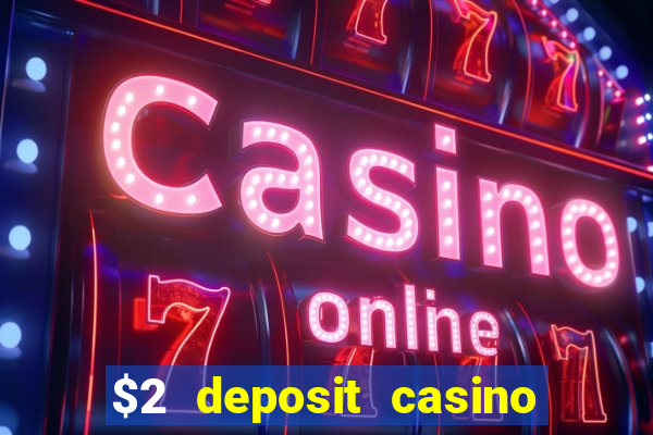 $2 deposit casino nz 2021