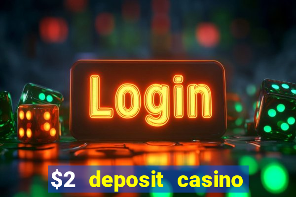 $2 deposit casino nz 2021