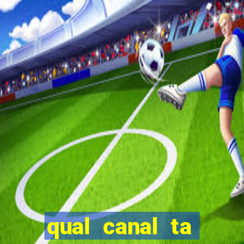 qual canal ta passando o jogo do inter