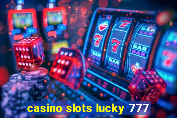 casino slots lucky 777