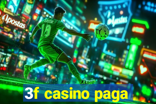 3f casino paga