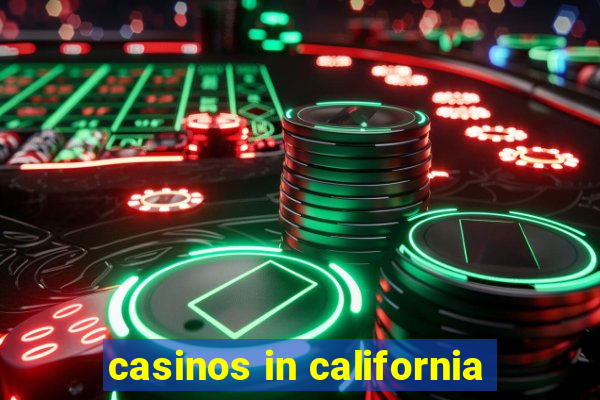 casinos in california