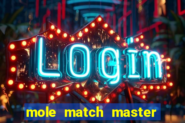 mole match master ganha dinheiro