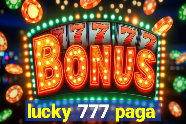 lucky 777 paga