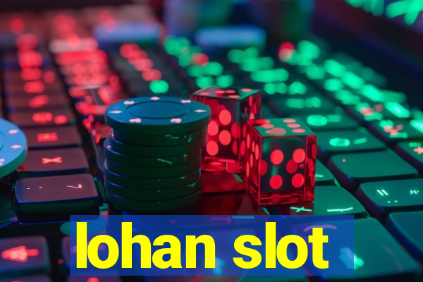 lohan slot