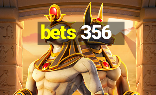 bets 356