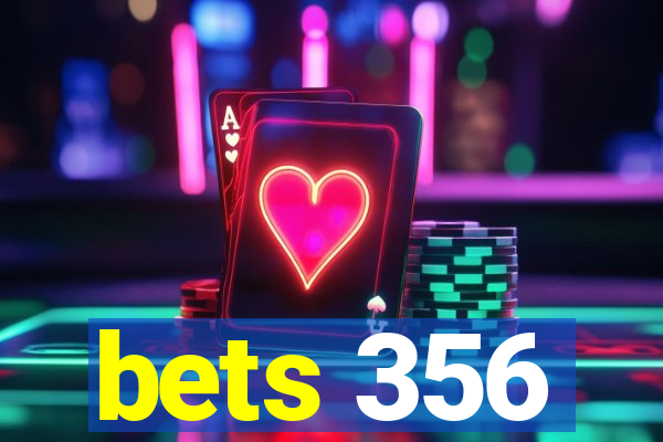 bets 356