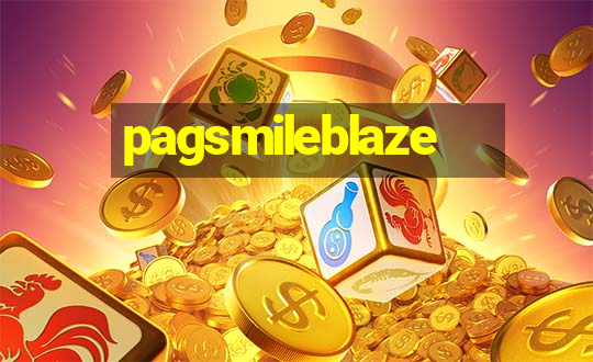 pagsmileblaze