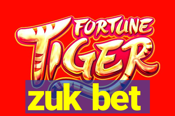 zuk bet