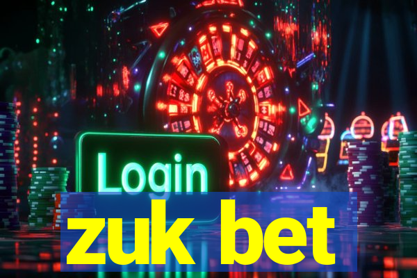 zuk bet