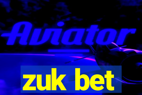 zuk bet