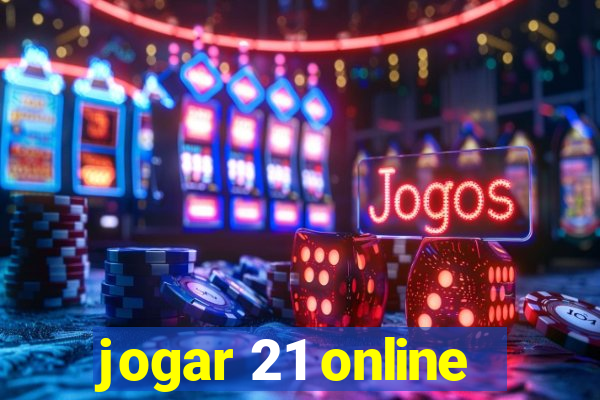 jogar 21 online