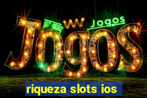 riqueza slots ios