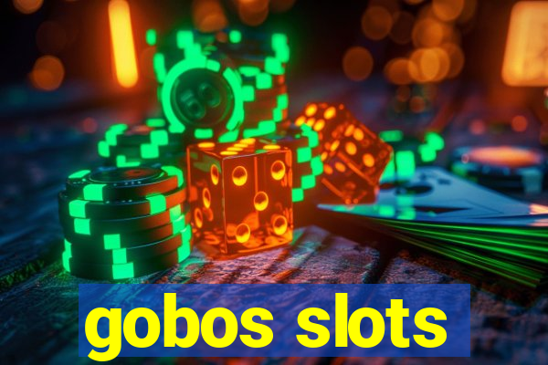 gobos slots