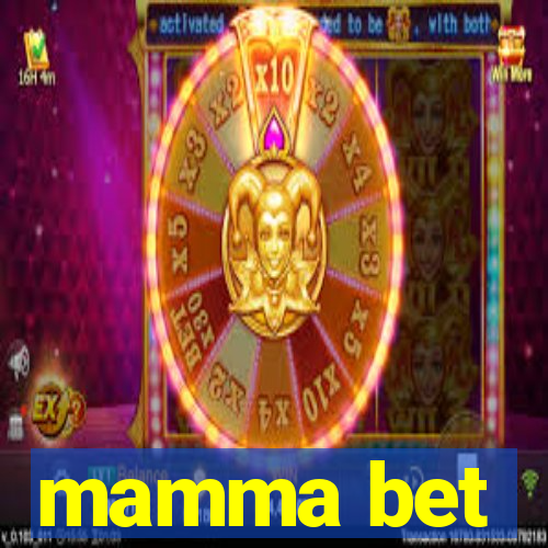 mamma bet