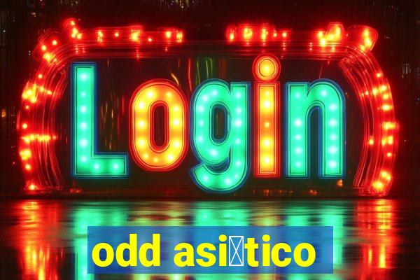 odd asi谩tico