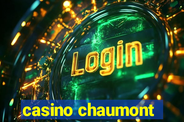 casino chaumont