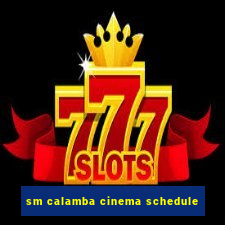 sm calamba cinema schedule