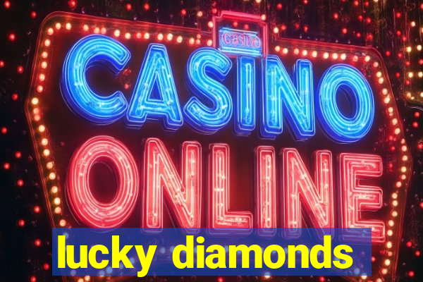 lucky diamonds