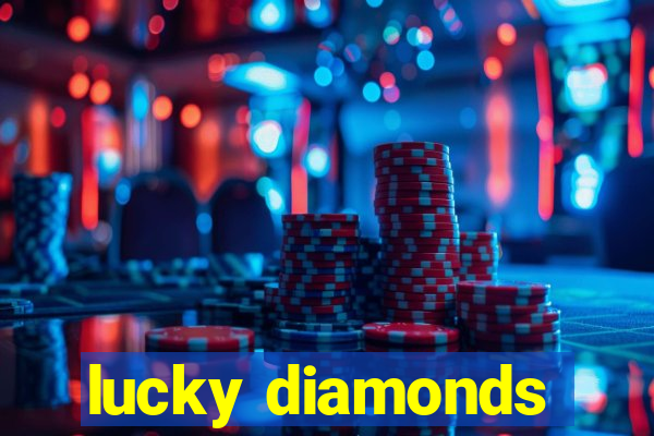 lucky diamonds