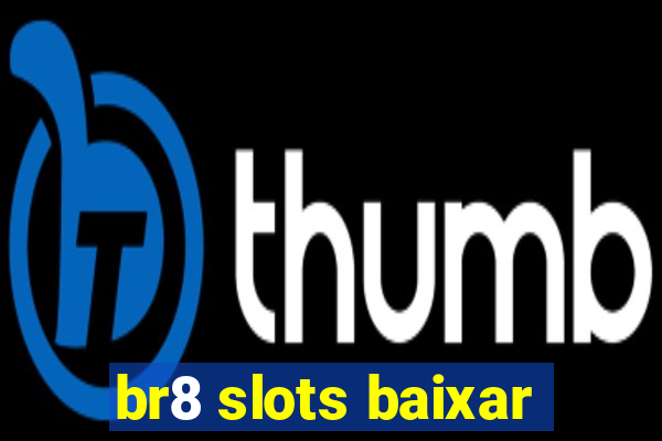 br8 slots baixar