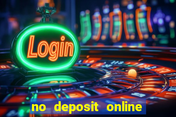 no deposit online casino bonuses