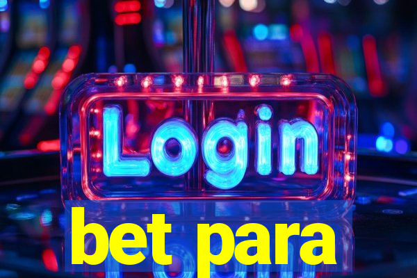 bet para