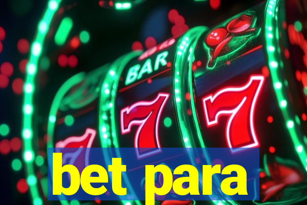 bet para