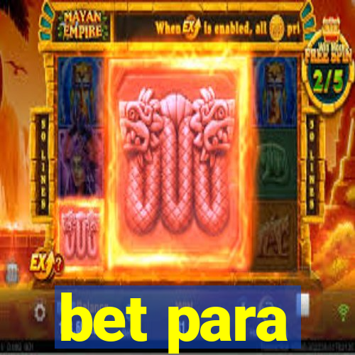 bet para