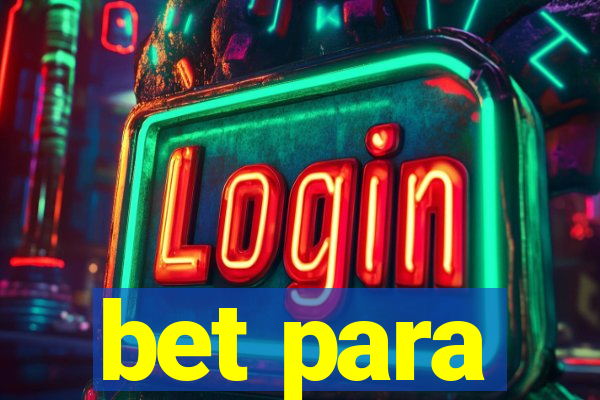 bet para