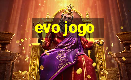 evo jogo