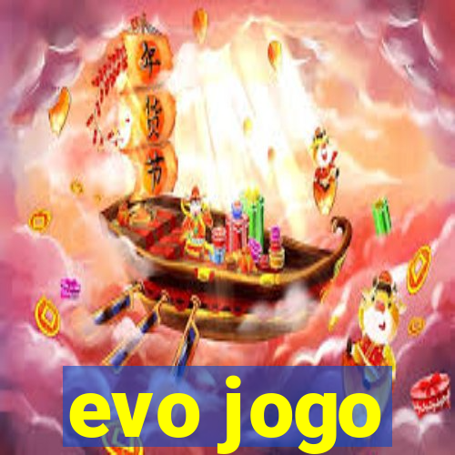 evo jogo