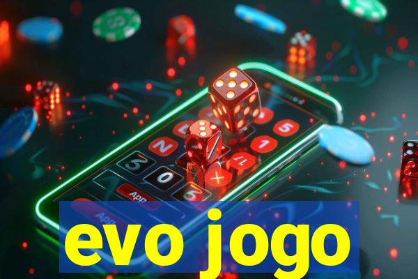 evo jogo