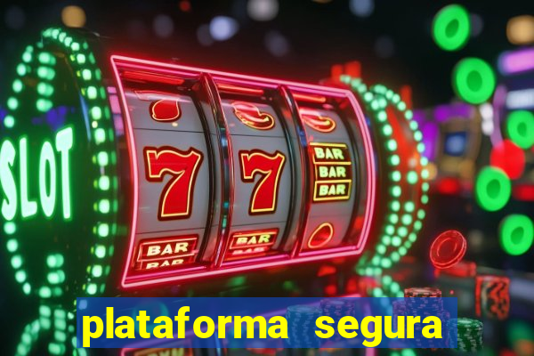 plataforma segura para jogar