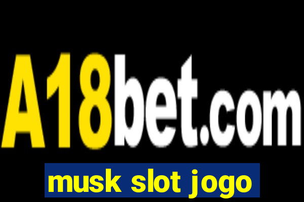 musk slot jogo