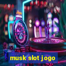 musk slot jogo