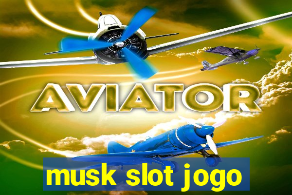 musk slot jogo