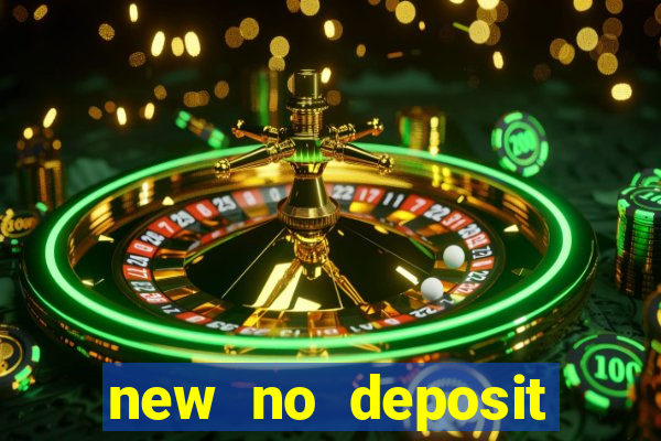 new no deposit online casino