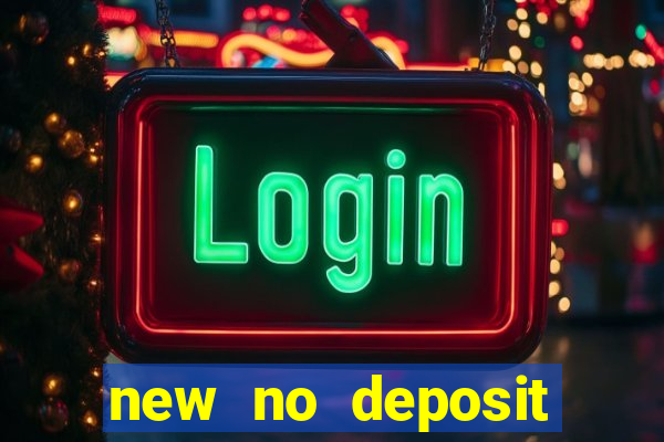 new no deposit online casino