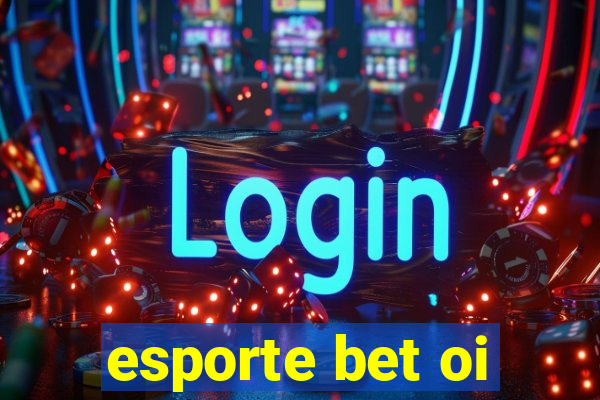 esporte bet oi