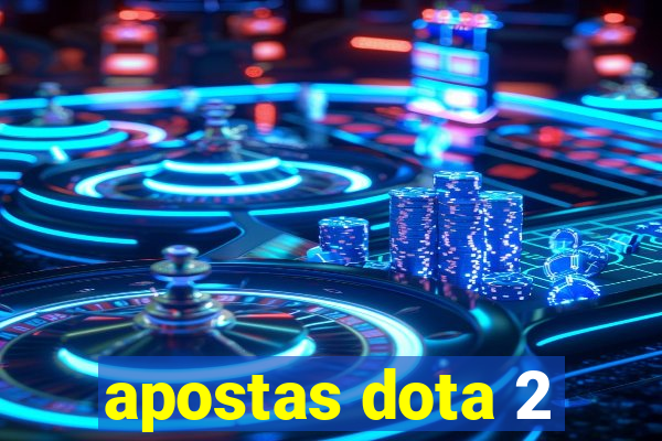 apostas dota 2