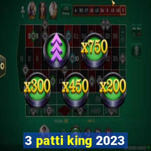 3 patti king 2023