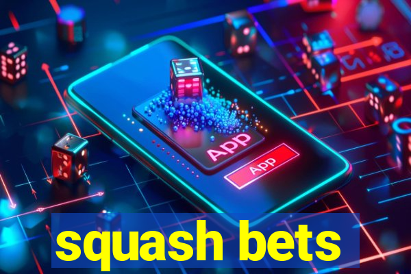 squash bets