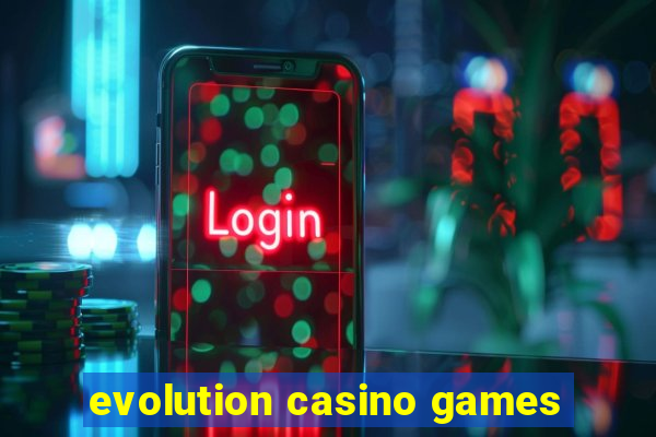 evolution casino games