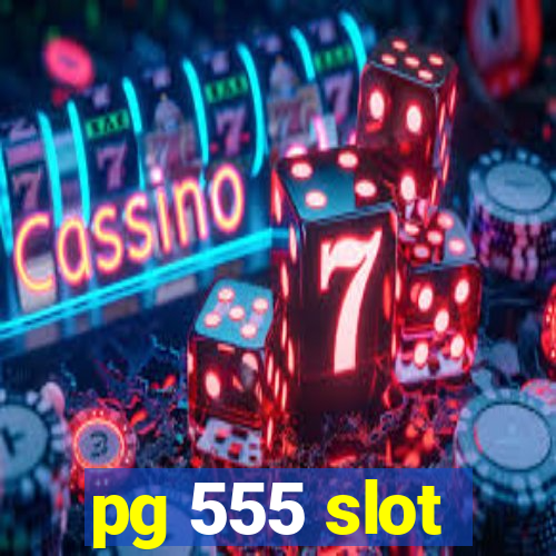 pg 555 slot