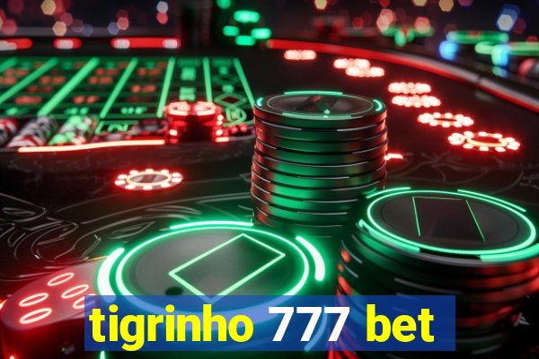 tigrinho 777 bet