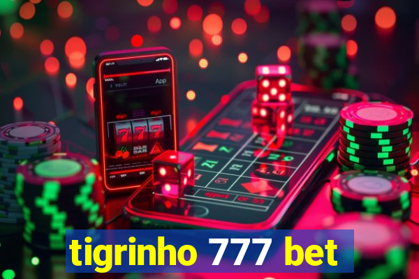 tigrinho 777 bet