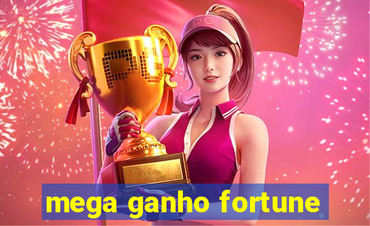 mega ganho fortune