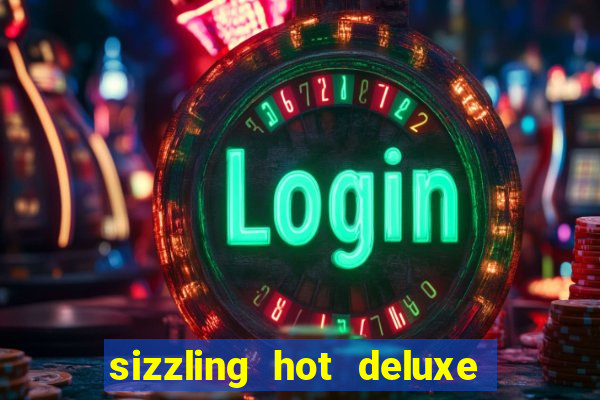 sizzling hot deluxe slot schweiz