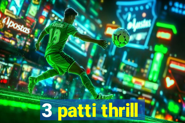 3 patti thrill